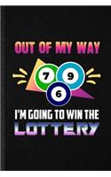 Out of My Way I'm Going to Win the Lottery: Funny Blank Lined Notebook/ Journal For Lucky Card Game Player, Lottery Lover Fan Team, Inspirational Saying Unique Special Birthday Gift Idea Class