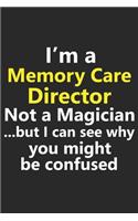 I'm a Memory Care Director Not A Magician But I Can See Why You Might Be Confused