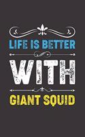 Life Is Better With Giant Squid: Funny Giant Squid Lovers Gifts Dot Grid Journal Notebook 6x9 120 Pages