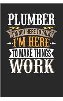 Plumber I'm Not Here To Talk I'm Here To Make Things Work