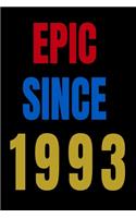 Epic Since 1993 Notebook Birthday Gift For Women/Men/Boss/Coworkers/Colleagues/Students/Friends.