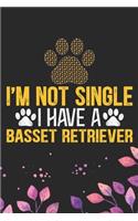 I'm Not Single I Have a Basset Retriever