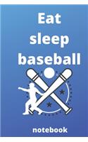 eat sleep baseball repeat notebook: Baseball Notebook for Baseball Players and baseball fan, Baseball Player Gift, Baseball Coach Journal (6 x 9) Notebook, 120 pages), baseball lover g