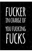 Fucker in Charge Of You Fucking Fucks
