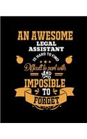 An Awesome Legal Assistant Is Hard to Find Difficult to Part with and Impossible to Forget