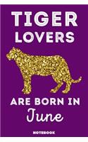 Tiger Lovers Are Born In June