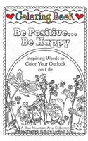 Coloring Book: Be Positive... Be Happy