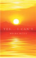 Yes... I Can't