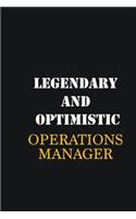 Legendary and Optimistic Operations Manager