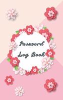 Password Log Book: Internet password organizer, Password log book, Keep track of usernames, Passwords, web addresses in one easy (Flower Design)