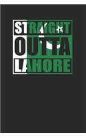 Straight Outta Lahore 120 Page Notebook Lined Journal for Lahore Pakistan Pride