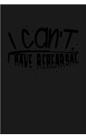 I can't I Have Rehearsal: KALENDER 2020/2021 mit Monatsplaner/Wochenansicht mit Notizen und Aufgaben Feld! Für Theater, Musical, Broadway Fans Schauspieler, Bühnenmitarbeiter