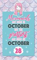 Mermaids Are Born In October But The Prettiest Are Born On October 28: Cute Blank Lined Notebook Gift for Girls and Birthday Card Alternative for Daughter Friend or Coworker