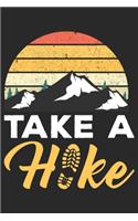 Take a hike: Best gift for those people who love hiking and to write their hiking memories in Notebook