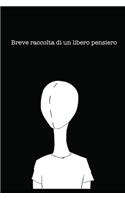 Breve raccolta di un libero pensiero