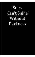 Star Can't Shine Without Darkness