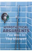 Hypothetical Arguments I've Won In The Shower