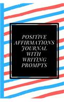 Positive Affirmations Journal With Writing Prompts