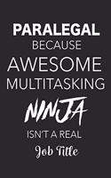 Paralegal Because Awesome Multitasking Ninja Isn't A Real Job Title