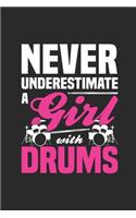 Never Underestimate A Girl With Drums: Drums Notebook, Blank Lined (6" x 9" - 120 pages) Musical Instruments Themed Notebook for Daily Journal, Diary, and Gift