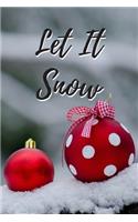 Let It Snow: Lovely Winter Notebook For Snow Lovers 120 pages (6x9)