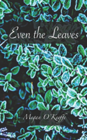 Even the Leaves