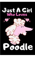 Just a girl who loves poodle