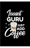 Insant Guru Just Add Coffee