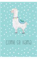 Come se llama: Funny Notebook - Journal - Diary for Llama Lovers or Lovers of Puns, with 100 lined pages to write in(7 Funny and Colorful Llama Journals + Notebooks)