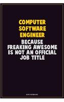 Computer Software Engineer, Because Freaking Awesome Is Not An Official Job Title