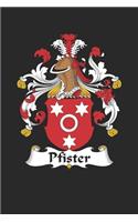 Pfister: Pfister Coat of Arms and Family Crest Notebook Journal (6 x 9 - 100 pages)
