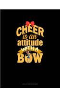 Cheer Is An Attitude With A Bow