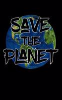 Save The Planet: Notizbuch DIN A5 - 120 Seiten Punkteraster