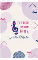 I've been known to be a treble maker