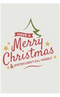 Merry Christmas and Epstein Didn't Kill Himself Notebook