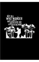 Not all who wander are lost geocaching