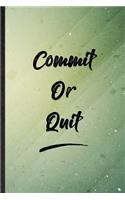 Commit Or Quit