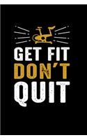 Get Fit Don't Quit