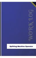 Splitting Machine Operator Work Log