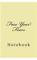 Face Your Fears: Notebook