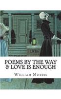 Poems By The Way & Love Is Enough