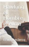 Hawking. El Hombre El Alma