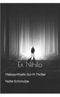 Ex Nihilo: Melasynthetic Sci-Fi Thriller