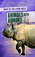 What Do You Know about Animals with Armor?