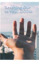 Reaching Out to You...God!!!