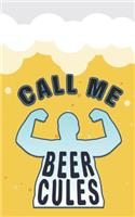 Call Me Beercules: Beer Tasting Journal. Great Gift for Beer Lovers to Note All Tasting Details.