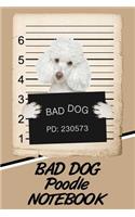 Bad Dog Poodle Notebook
