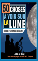 50 choses à voir sur la Lune