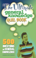Ultimate General Knowledge Quiz Book