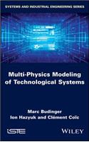 Multi-Physics Modeling of Technological Systems